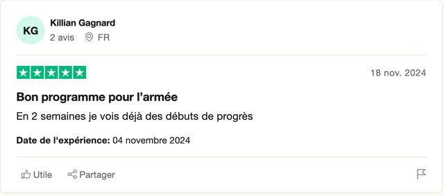 Avis Trustpilot 5 étoiles de Killian Gagnard : « Bon programme pour l'armée. En 2 semaines je vois déjà des débuts de progrès. »